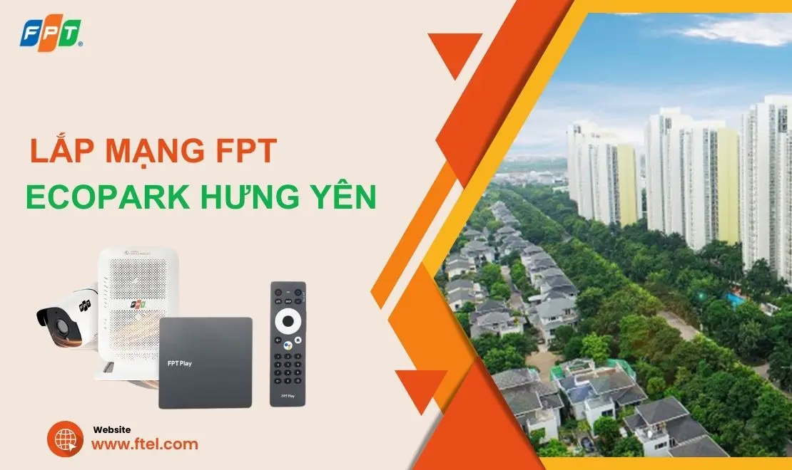 Lắp mạng FPT Ecopark Hưng Y&ecirc;n