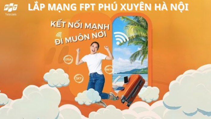 lắp mạng fpt ph&uacute; xuy&ecirc;n